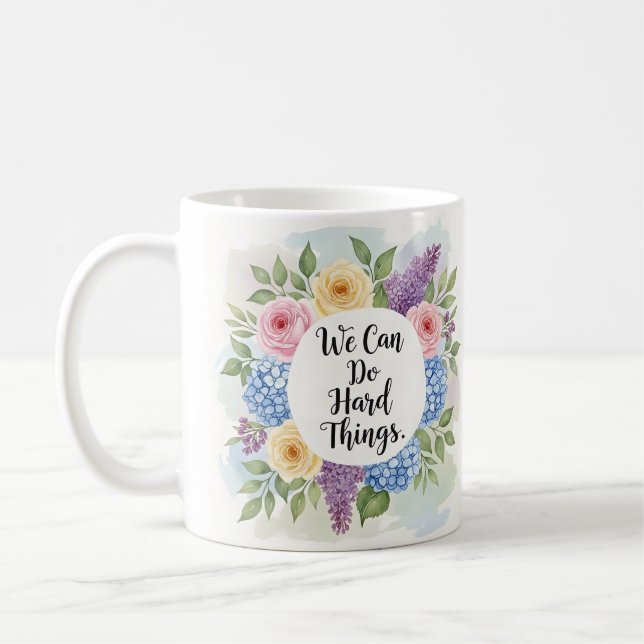 Caneca De Café Inspirational We Can Do Hard Things Floral  (Esquerda)