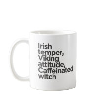 Irish Temper, Viking Attitude, Bruxa Cafeinada