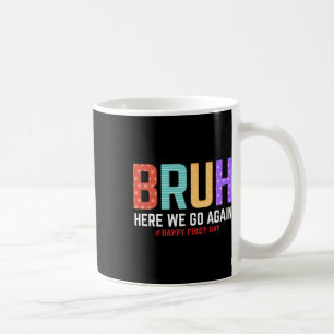 Caneca De Café Irmão Aqui Vamos Nós Novamente Feliz Primeiro Dia