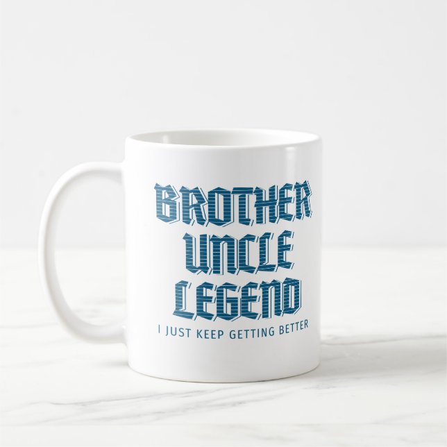 Caneca De Café Irmão Tio Legend Eu Só Continuo Melhorando (Esquerda)