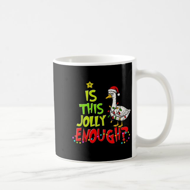 Caneca De Café Is This Jolly Enough Funny Goose Pajama Christmas  (Direita)