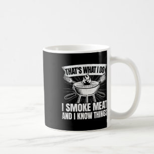 Caneca De Café Isso É O Que Eu Faço Eu Fumo Carne E Eu Sei Das Co