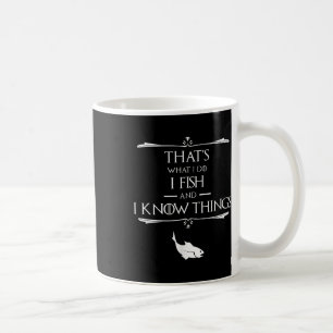 Caneca De Café Isso É O Que Eu Faço Eu Pesco & Eu Sei Coisas Engr
