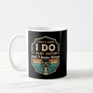 Caneca De Café Isso É O Que Eu Faço Eu Toco Violão E Eu Sei Coisa