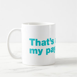 Caneca De Café Isso está acima da minha alçada