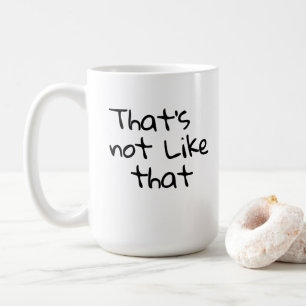Caneca De Café "Isso não é assim." palavras engraçadas design