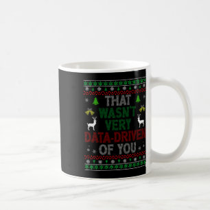 Caneca De Café Isso Não Foi Muito Orientado a Dados Da Sua Parte