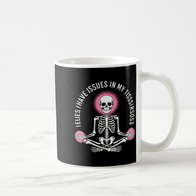 Caneca De Café Issues In My Tissues Ehlers Danlos Syndrome Awaren (Direita)