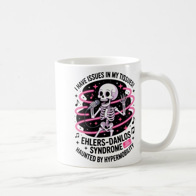 Caneca De Café Issues In My Tissues Ehlers Danlos Syndrome Funny  (Direita)