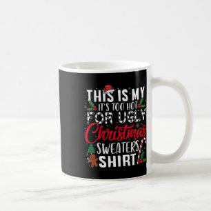 Caneca De Café Isto É o Meu É Quente Demais Para o Natal Feio S 2