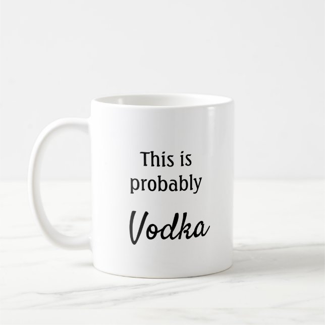 Caneca De Café Isto é provavelmente Vodka (Esquerda)