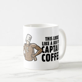Caneca De Café Isto parece um trabalho para o Capitão Café