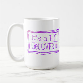 Caneca De Café It’s a hill get over it pink