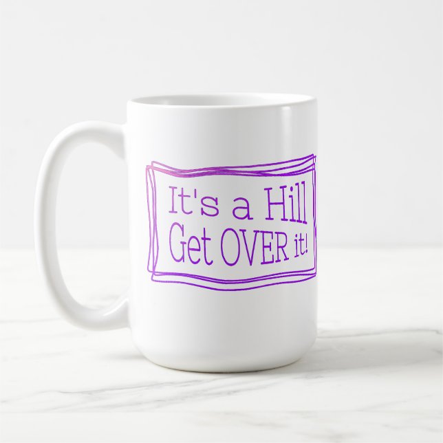 Caneca De Café It’s a hill get over it pink (Esquerda)
