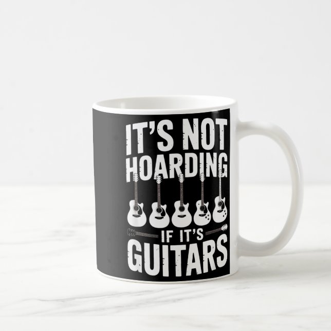 Caneca De Café It’s Not Hoarding If It’s Guitars Funny Guitarist  (Direita)