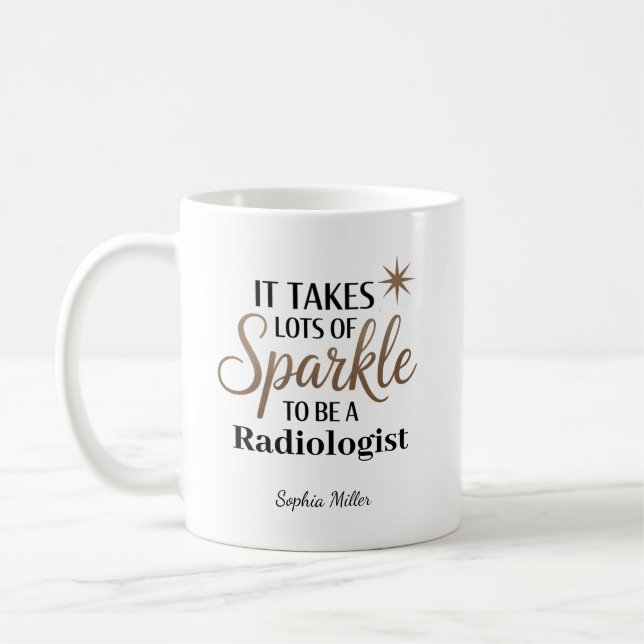 Caneca De Café It Takes Sparkle to Be a Radiologist Personalized (Esquerda)