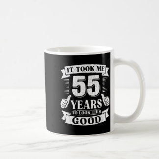 Caneca De Café It Took Me 55 Year To Look This Good 55th Birthday