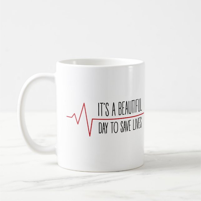 Caneca De Café It's a beautiful day to save lives (Esquerda)