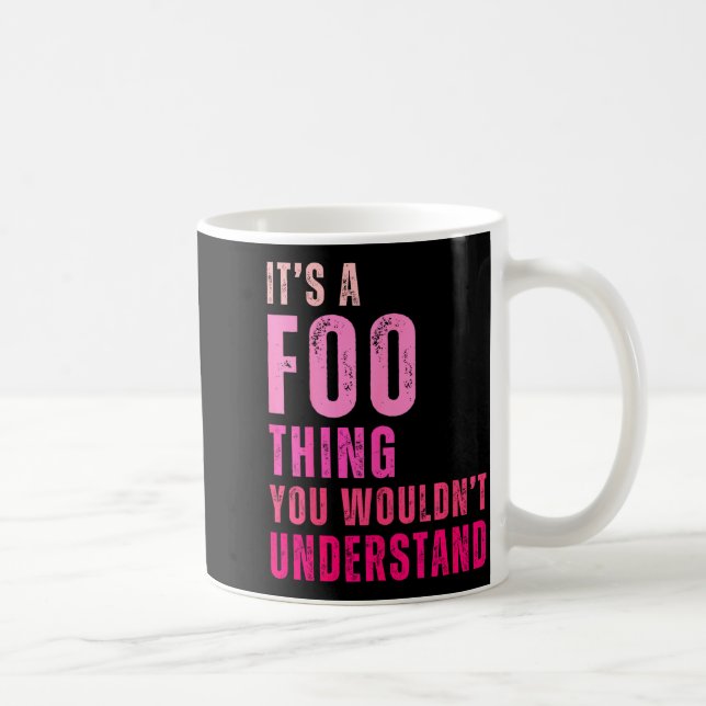Caneca De Café It's A Foo Thing You Wouldn't Understand Foo  (Direita)