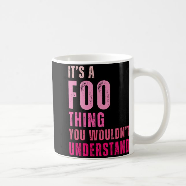 Caneca De Café It's A Foo Thing You Wouldn't Understand Foo  (Direita)