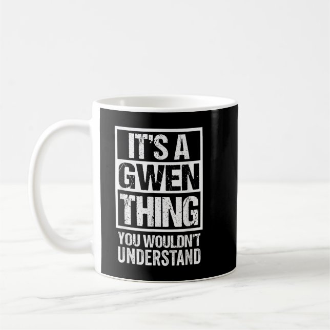 Caneca De Café It's A Gwen Thing You Wouldn't Understand First Na (Esquerda)