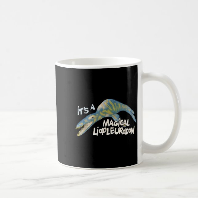 Caneca De Café It's A Magical Liopleurodon  (Direita)