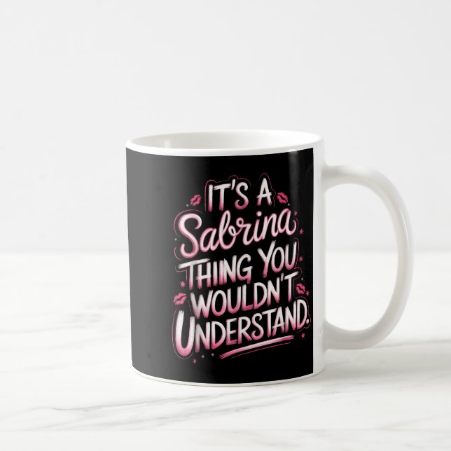 Caneca De Café Its A Sabrina Thing You Wouldn't Understand Women  (Direita)