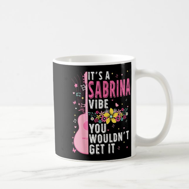 Caneca De Café It's A Sabrina Vibe You Wouldn't Get It Women Men  (Direita)