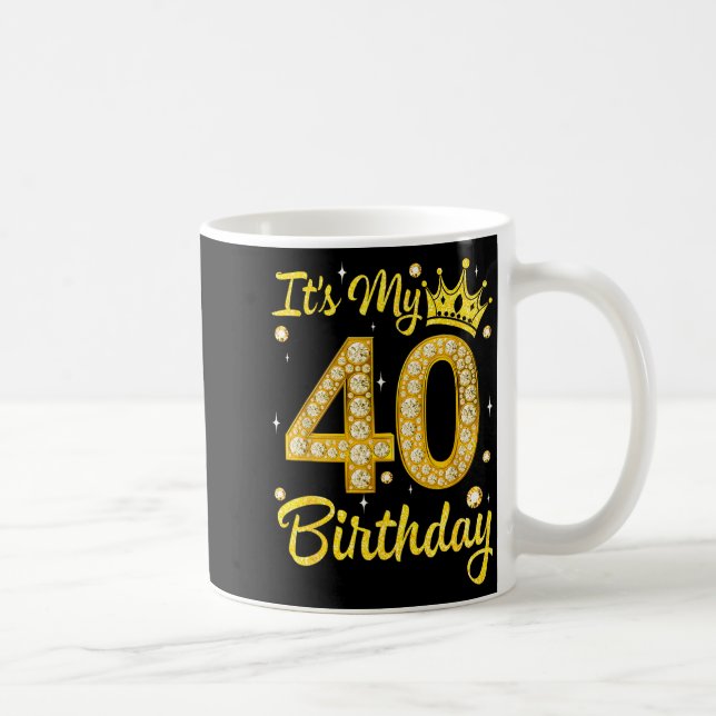 Caneca De Café It's My 40th Birthday Women Queen Diamond Crown  (Direita)