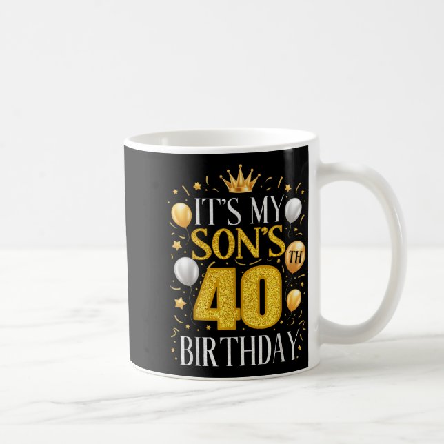 Caneca De Café It's My Son's 40th Birthday 40 Year Old Birthday P (Direita)