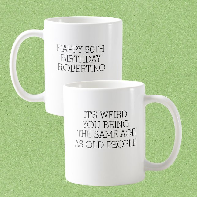 Caneca De Café It's Weird Same Old People 50th Birthday (Criador carregado)