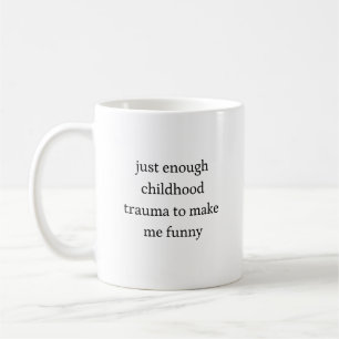 Caneca De Café Já Chega de trauma infantil para me fazer engraçad
