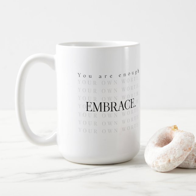 Caneca De Café Já chega, EMBRAÇA seu próprio valor. (Com Donut)