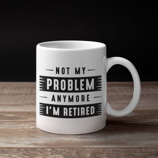 Caneca De Café Já não sou o meu problema, estou aposentado (retirement mug)