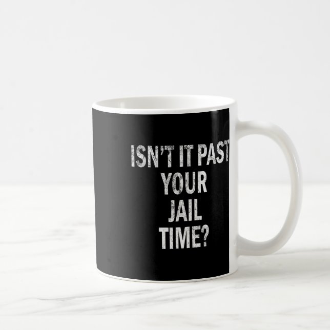 Caneca De Café Já passou a sua pena de prisão engraçado  (Direita)