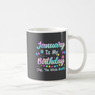 Caneca De Café Janeiro É Meu Aniversário Sim O Mês Todo Janeiro
