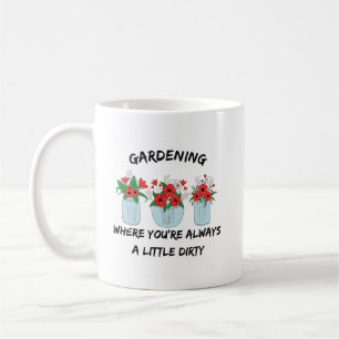 Caneca De Café Jardinagem onde você está sempre suja   Funny Gard