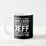 Caneca De Café JEFF Gift Name Personalizado Birthday Funny Christ<br><div class="desc">Nome do presente JEFF Personalizado Aniversário Engraçado Piada de Natal</div>