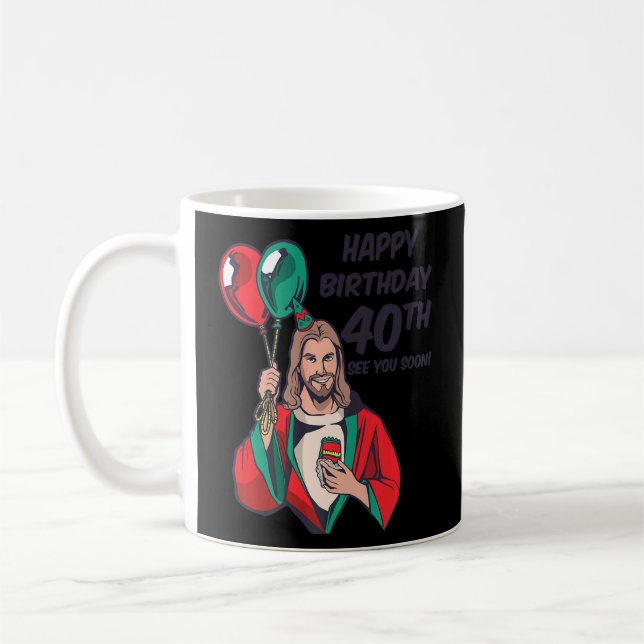Caneca De Café Jesus aniversário de 40 anos Nos Vejo Em Breve (Esquerda)
