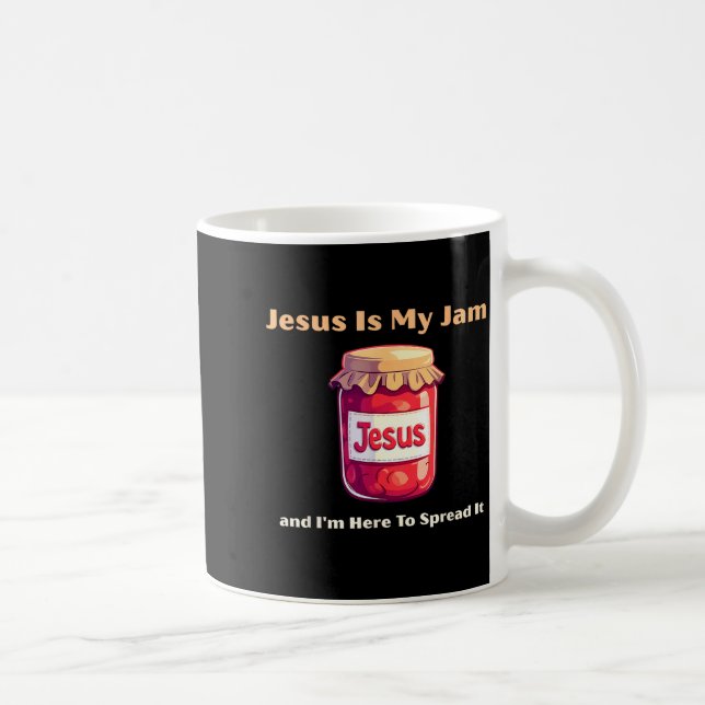 Caneca De Café Jesus Is My Jam And I'm Here To Spread It Christia (Direita)