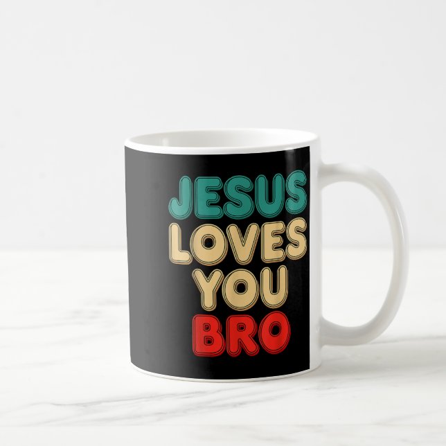 Caneca De Café Jesus Loves You Bro Christian Faith Religious Humo (Direita)