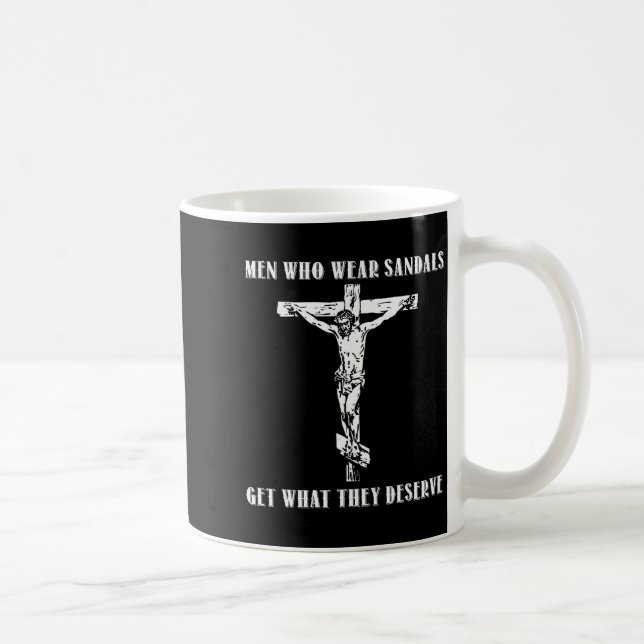 Caneca De Café Jesus Men Who Wear Sandals Get What They Deserve  (Direita)