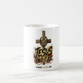Caneca De Café Jesus pagou tudo – Cristão