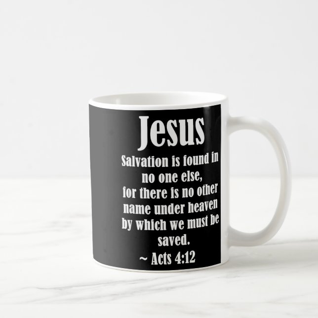 Caneca De Café Jesus Salvation Acts 4 12 Christian Scripture Bibl (Direita)