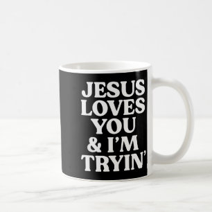 Caneca De Café Jesus Te Ama Estou Tentando Design