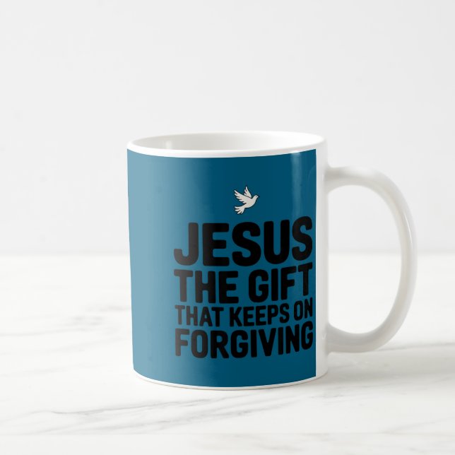 Caneca De Café Jesus The Gift That Keeps On Forgiving Christian R (Direita)