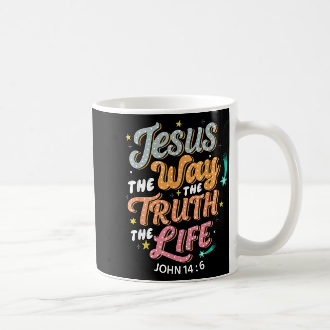 Caneca De Café Jesus The Way Truth Life John 14 6 Christian Bible (Direita)