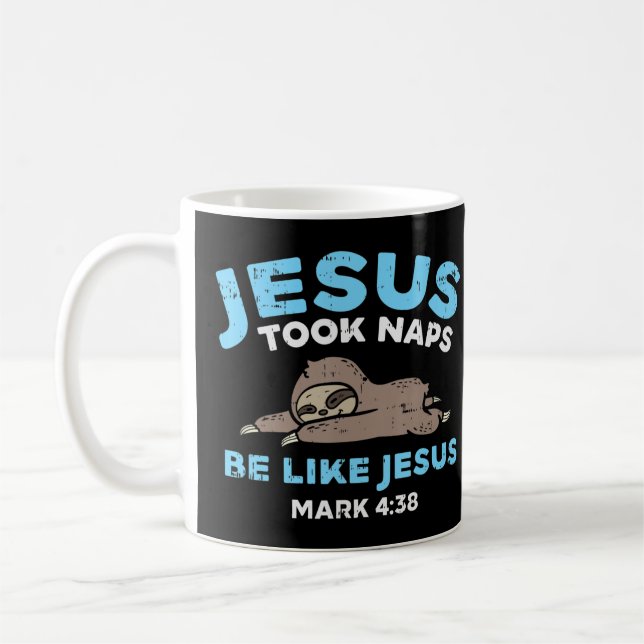 Caneca De Café Jesus Took Naps Sloth Funny Bible Verse God Christ (Esquerda)