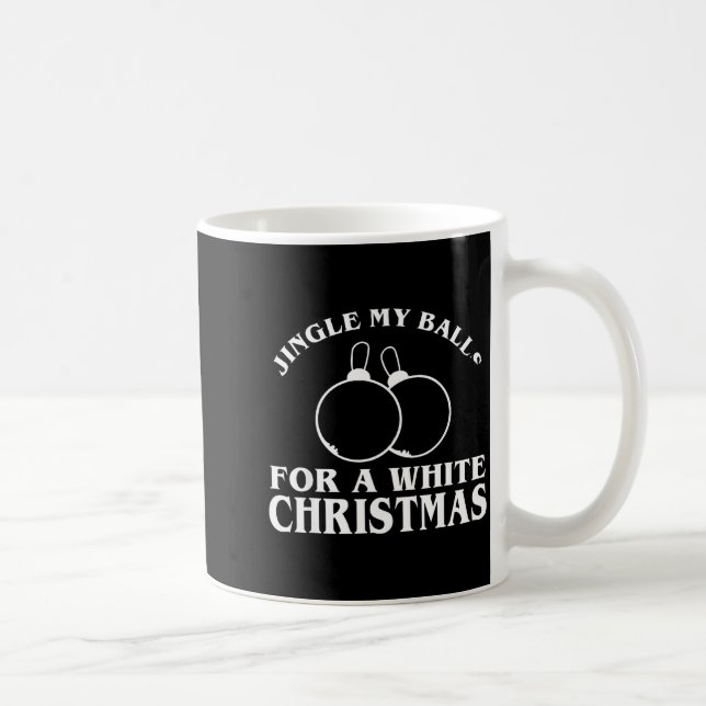 Caneca De Café Jingle My For A White Christmas Funny  (Direita)