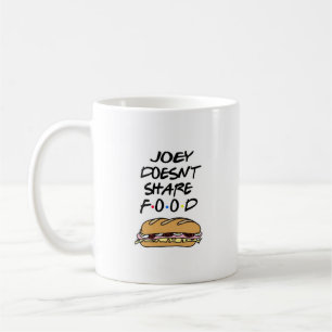 Caneca De Café Joey doesn’t share food